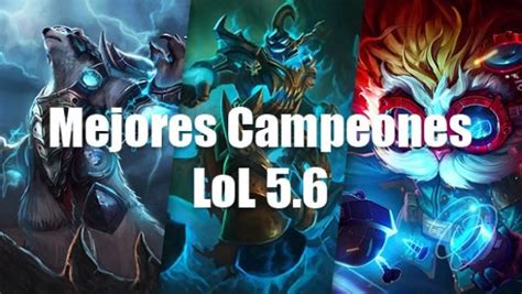 [LoL] Campeones más fuertes en el meta del parche 5.6 - Gamesfera