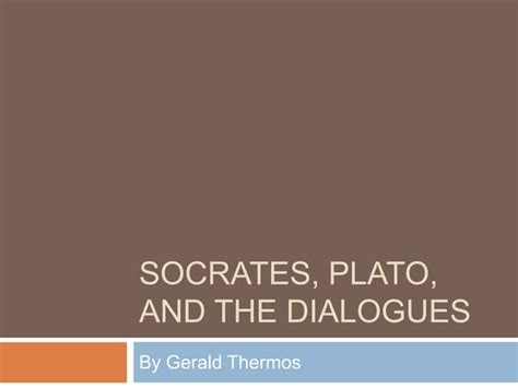 Socrates, Plato, and the Dialogues | PPT