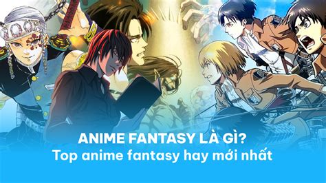 Anime fantasy là gì? Top 25+ anime fantasy hay mới nhất - POPS Blog