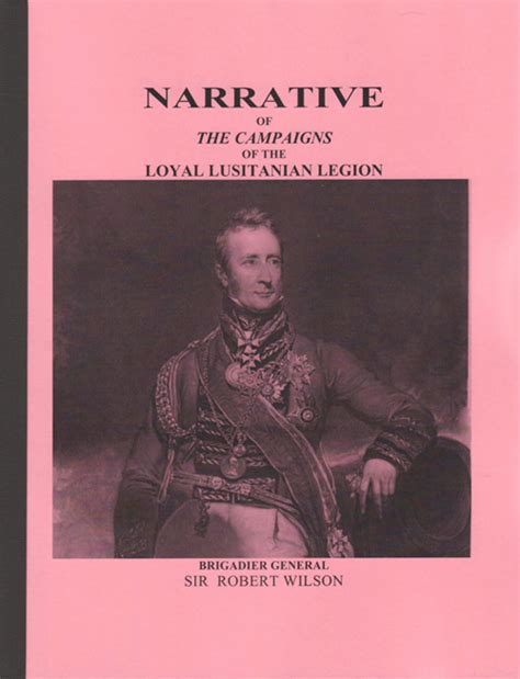 Narrative of the Campaigns of the Loyal Lusitanian Legion - Nafziger ...