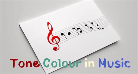 Tone Colour in Music: The Sound’s Quality