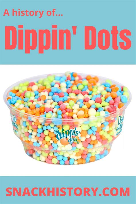 Dippin' Dots (History, Flavors & Comercials) - Snack History