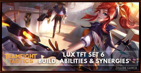 Lux TFT Set 6 Build, Abilities, & Synergies - zilliongamer