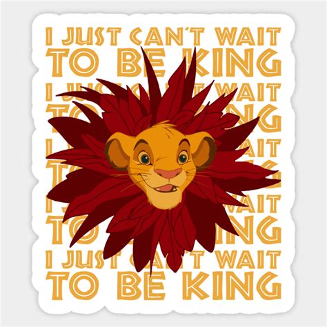 I just can't wait to be king - Lion King - Sticker | TeePublic