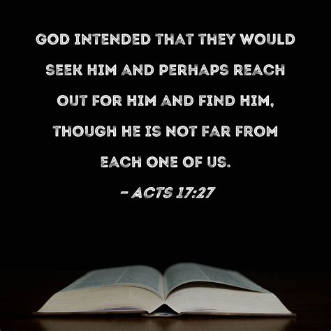 Acts 17:27 God intended that they would seek Him and perhaps reach out ...