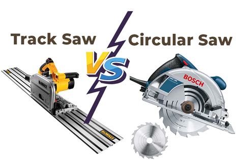 Track Saw vs Circular Saw: Which One Is Better? - Saw Tools Guide