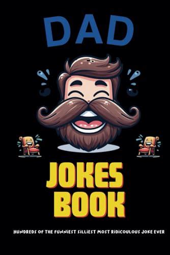 "Dad Jokes Book": Hundreds of the funniest silliest most ridicoulous ...