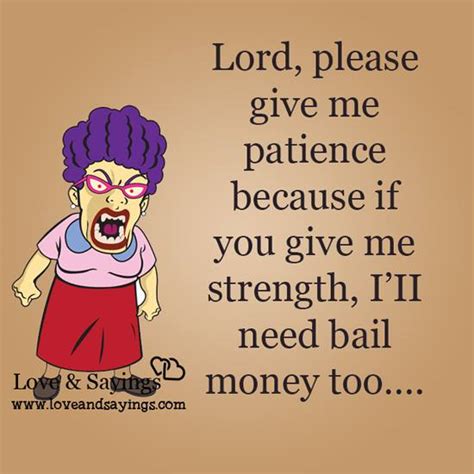 Lord, please give me patience