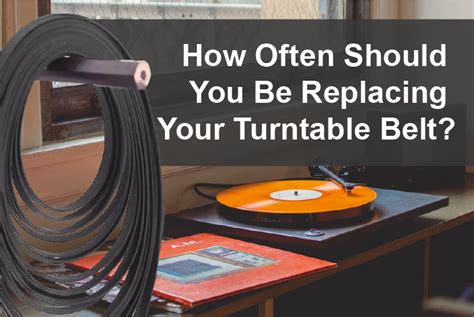 How Often Should You Be Replacing Your Turntable Belt? - All For Turntables