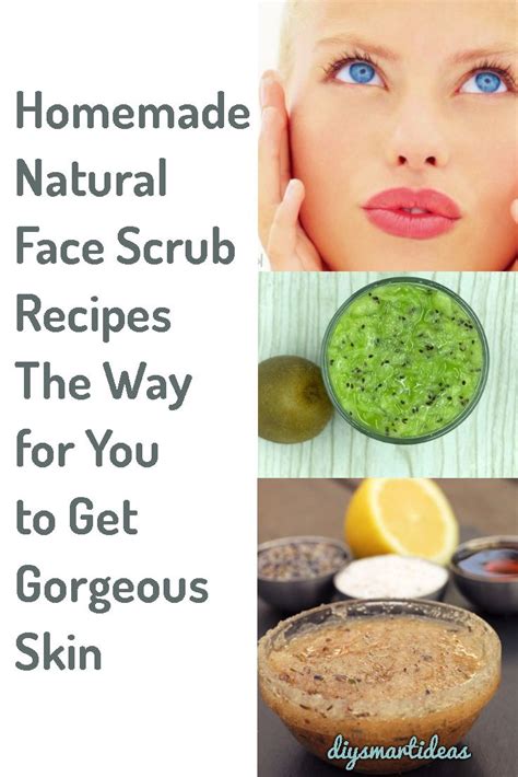 Homemade Natural Face Scrub Recipes - The Way to Get Gorgeous Skin ...