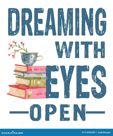 Dreaming with Eyes Open Read Quote Graphic Stock Illustration - Illustration of eyes, book ...