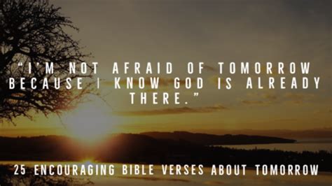 25 Encouraging Bible Verses About Tomorrow (Do Not Worry)