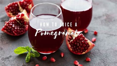 How To Juice A Pomegranate In A Juicer And Its Benefits