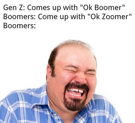 Okay Boomer : r/dankestmemes