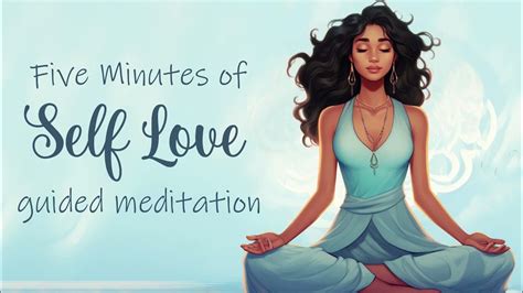 Five Minutes of Self Love (Guided Meditation) - YouTube