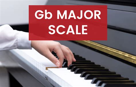 Learn About the Unique Gb Major Scale