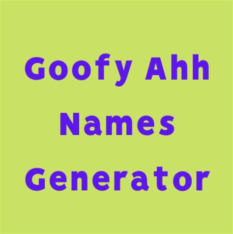 Goofy Ahh Names