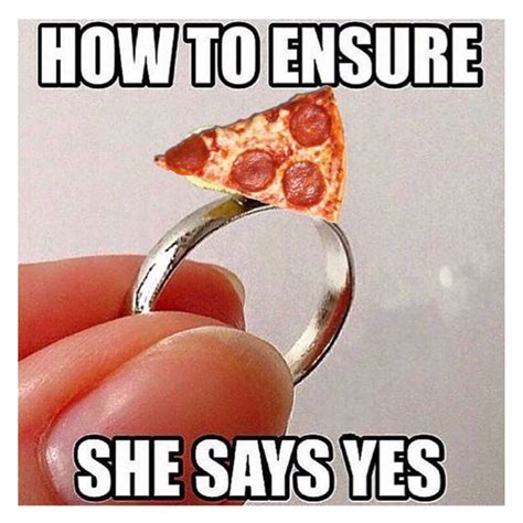 How to ensure she says yes. - Funny