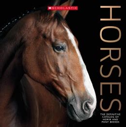 Horses: The Definitive Catalog of Horse and Pony Breeds | Scholastic Canada