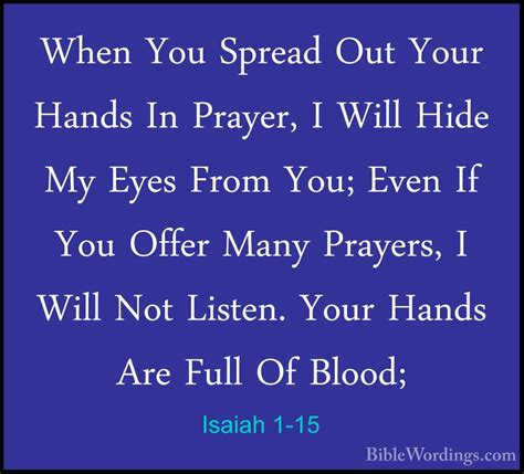 Isaiah 1-15 - When You Spread Out Your Hands In Prayer, I Will Hi - BibleWordings.com