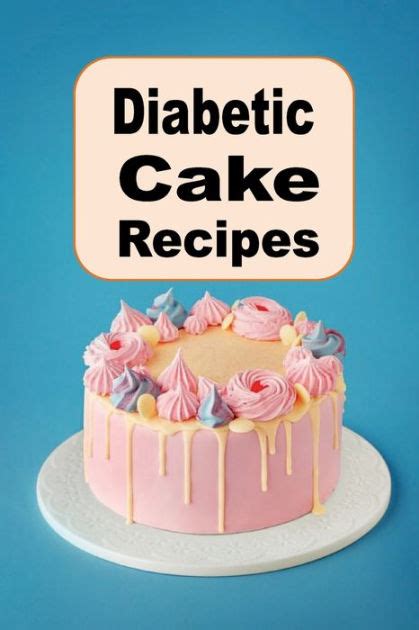 Diabetic Cake Recipes: Low Sugar Cake Recipes for People With Diabetes by Katy Lyons, Paperback ...