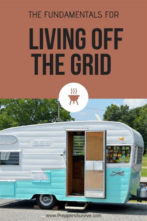 The Fundamentals of Off The Grid Living - Survival Prepper | Off the grid, Survival, Camping ...