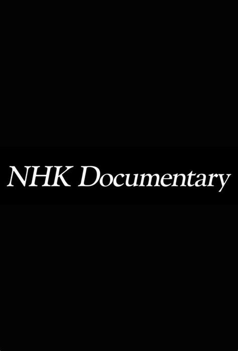 NHK Documentary - TheTVDB.com