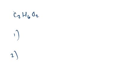 Write the condensed structures of all isomers with the formula C2H6O2. Label the functional ...