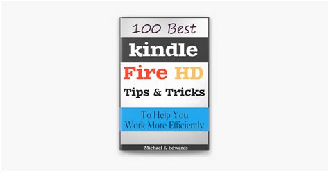 ‎100 Best Kindle Fire HD Tips and Tricks to Help You Work More ...