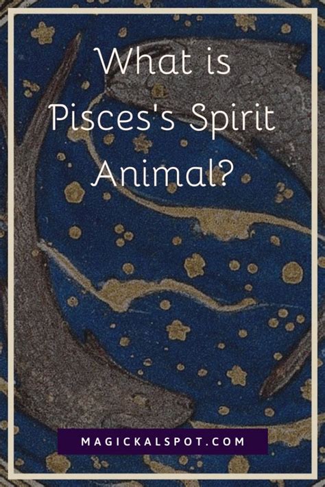 What is Pisces’s Spirit Animal? [Zodiac Spirit Animals Series]