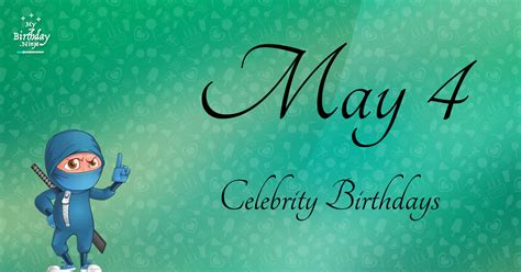 Who Shares My Birthday? May 4 Celebrity Birthdays No One Tells You About