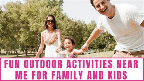 Fun Outdoor Activities Near Me for Family and Kids