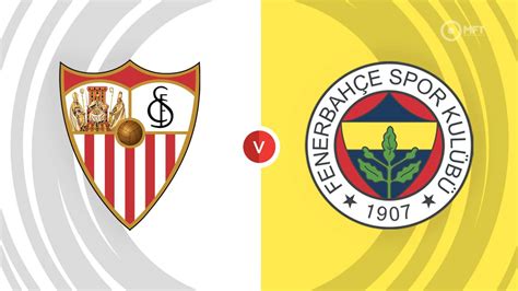 Sevilla vs Fenerbahce Prediction and Betting Tips