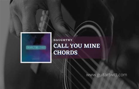 Call You Mine Chords By Daughtry - Guitartwitt