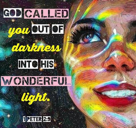 Daily Text Scripture - "God called you out of darkness into his wonderful light. —1 Pet. 2:9 ...