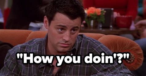 Everyone Has A Joey Tribbiani Quote That Matches Their Personality — Here's Yours | Joey ...