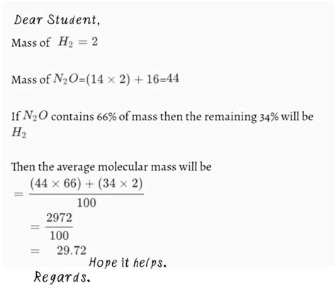 Please answer this : A gaseous mixture of H2 and N2O gas contains 66 ...