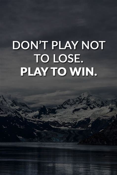 I Play To Win Quotes