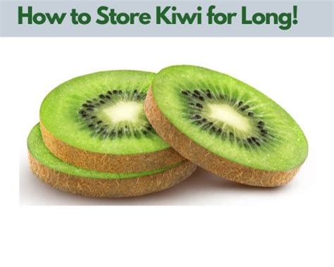 How to Store Kiwi - Refrigerate or Freeze after Cutting? - Kitchen Lily