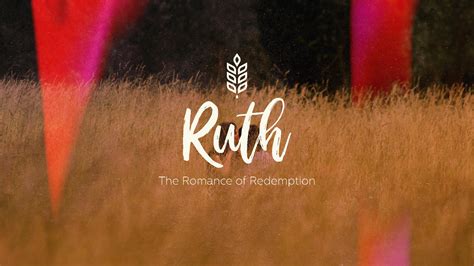 Ruth: The Romance of Redemption — West End Baptist Church