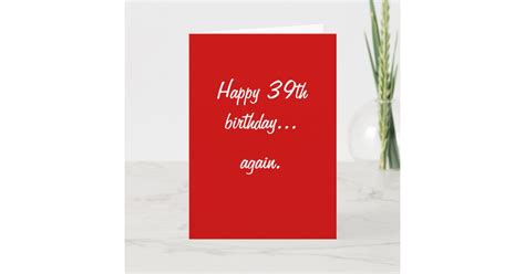 HAPPY 39TH BIRTHDAY... CARD | Zazzle.com