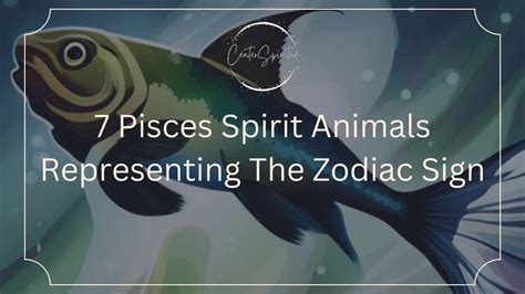 7 Pisces Spirit Animals Representing The Zodiac Sign