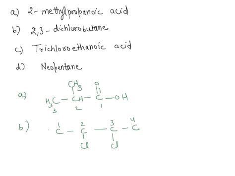 SOLVED: Write the structure formula of the following compound A. 2 - Methylpropanoic acid B. 2,3 ...