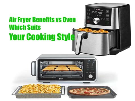 Air Fryer Benefits vs Oven: Which Suits Your Cooking Style | KitGiz