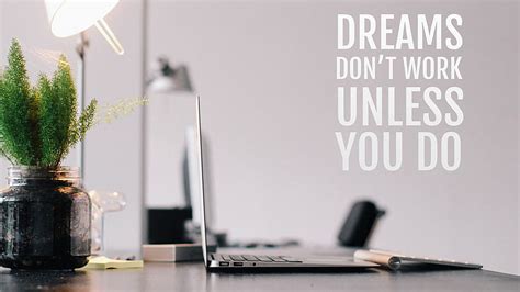 Dreams Don't Work Unless You Do Motivational, HD wallpaper | Peakpx