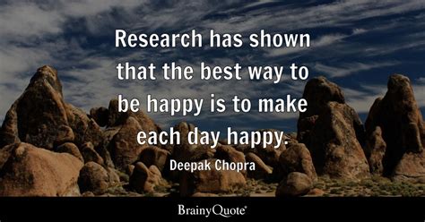 Deepak Chopra - Research has shown that the best way to be...