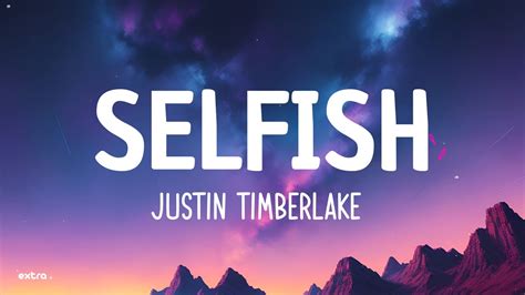 Justin Timberlake - Selfish (Lyrics) Chords - Chordify