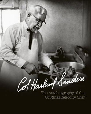 Colonel Harland Sanders: The Autobiography of the Original Celebrity Chef by Harland Sanders ...