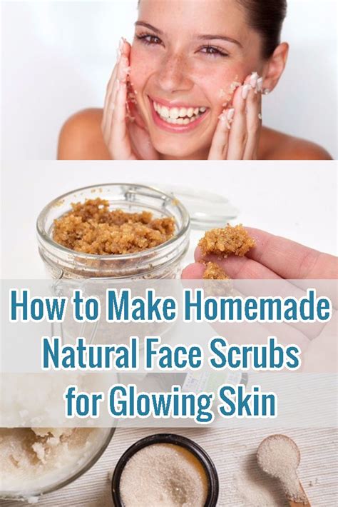 How to Make Homemade Natural Face Scrubs for Healthy and Glowing Skin ...