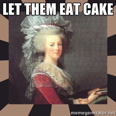 Let Them Eat Cake Marie Antoinette Quotes. QuotesGram